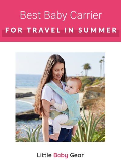 Best baby carrier for travel in summer