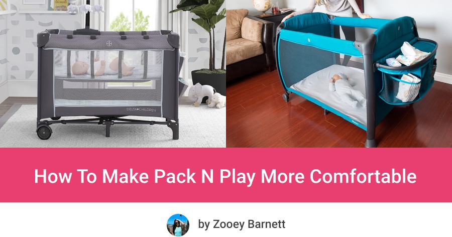 How To Make Pack N Play More Comfortable For Sleeping