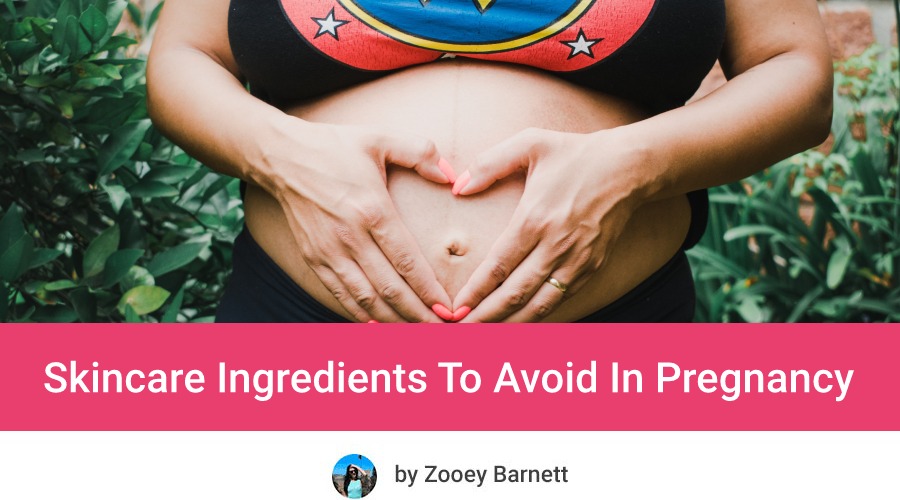 Skincare Ingredients To Avoid During Pregnancy, List Of chemicals to avoid in pregnancy and what ingredients are safe in pregnancy