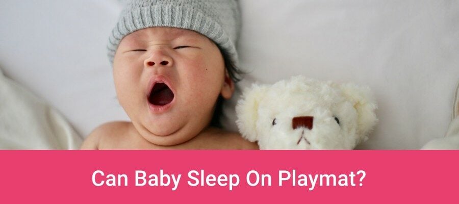 Can Baby Sleep On Playmat