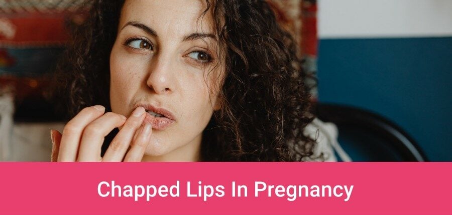 Chapped Lips Pregnancy
