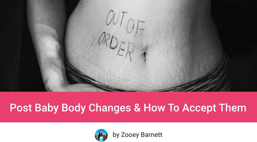 Post Baby Body Changes Post Baby Body Changes