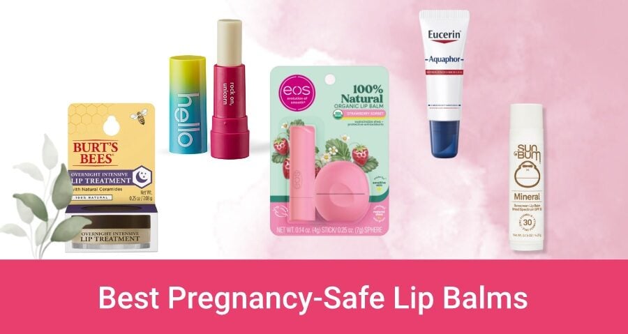 Best Pregnancy Safe Lip Balms