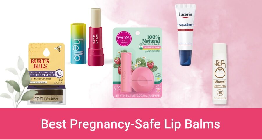 7 Best Pregnancy Safe Lip Balms To Heal Dry Lips