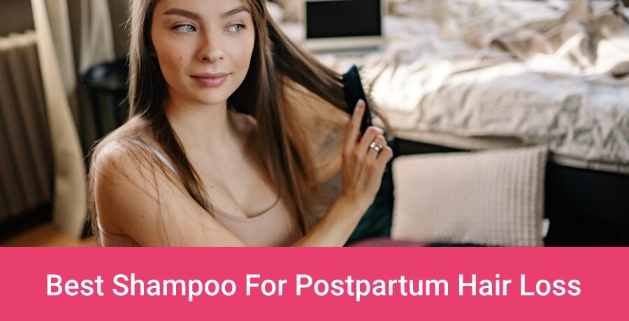 Best Shampoo For Postpartum Hair Loss