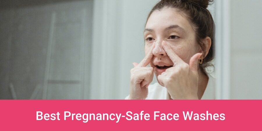 Best Pregnancy Safe Face Wash