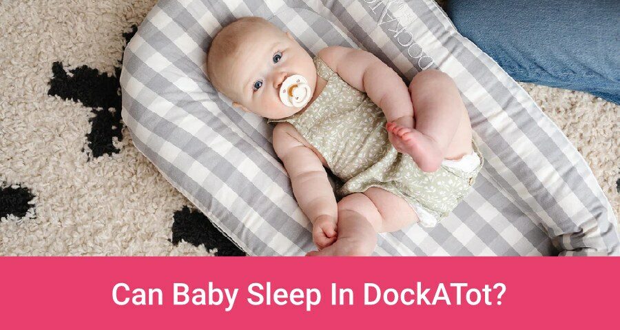 Can Baby Sleep In DockATot?