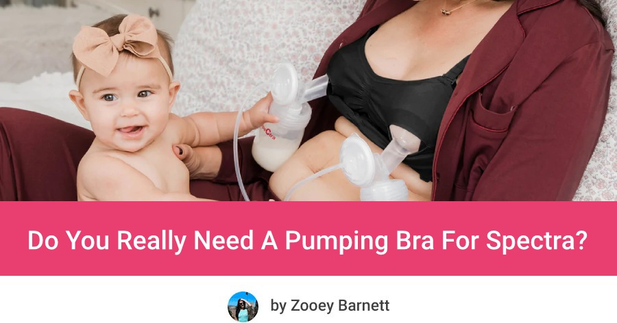 Do You Really Need A Pumping Bra For Spectra_