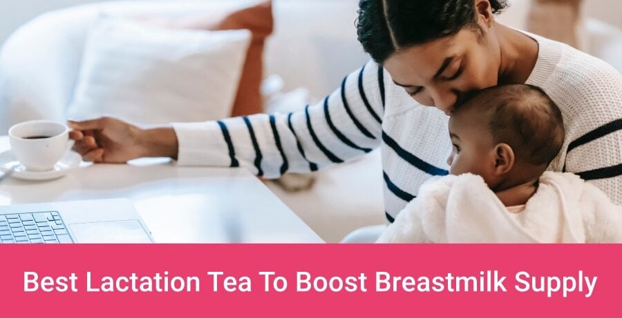Best Lactation Tea That Will Effectively Boost Your Breastmilk Supply