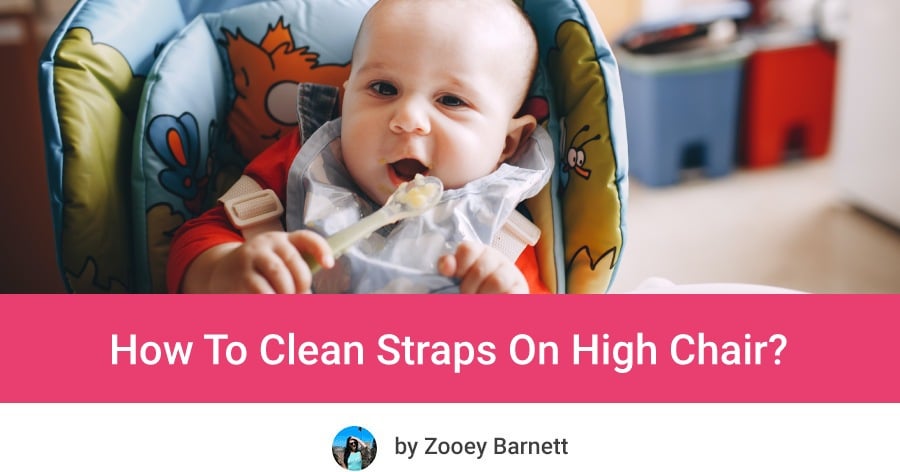 How To Clean Straps On High Chair