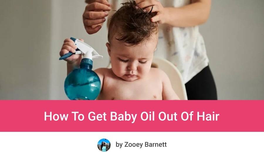 How To Get Baby Oil Out Of Hair? 