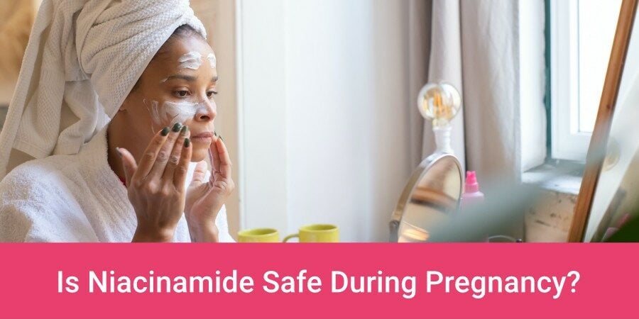 Is Niacinamide Safe During Pregnancy?
