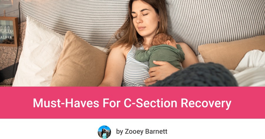 Must-Haves For C-Section Recovery