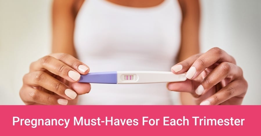 Pregnancy Must-Haves Pregnancy Essentials For Each Trimester