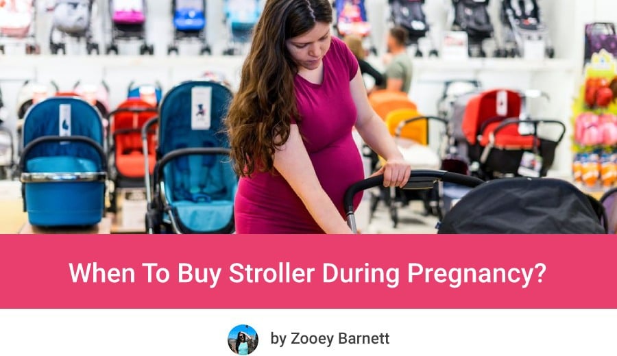 When To Buy Stroller During Pregnancy? 