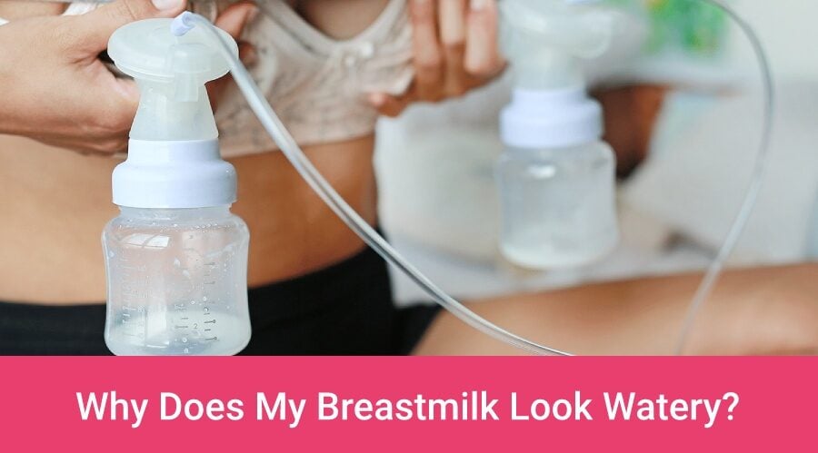 Why Does My Breastmilk Look Watery?