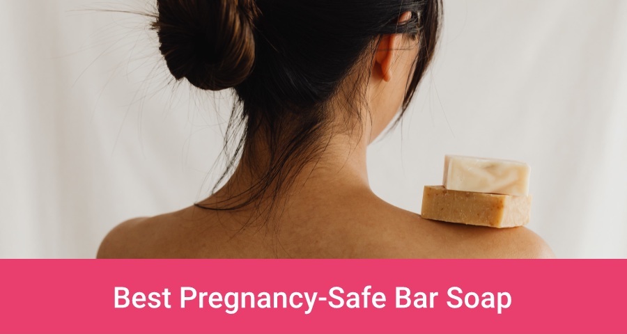 Best Pregnancy-Safe Bar Soap