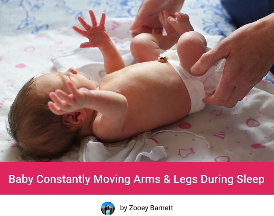 Baby Constantly Moving Arms And Legs While Sleeping