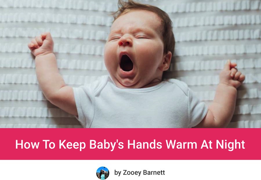 How To Keep Baby's Hands Warm At Night