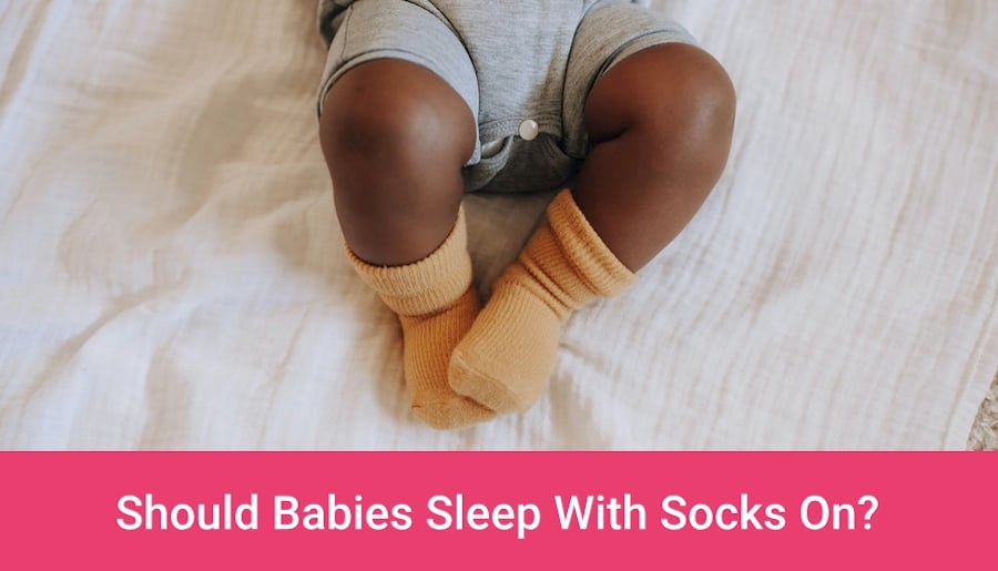 Should Babies Sleep With Socks On