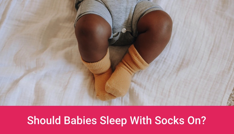 Should Babies Sleep With Socks On