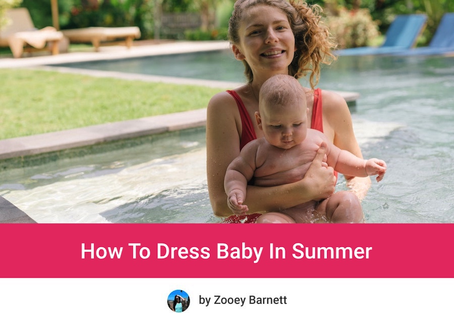 How To Dress Baby In Summer Months To Prevent Overheating