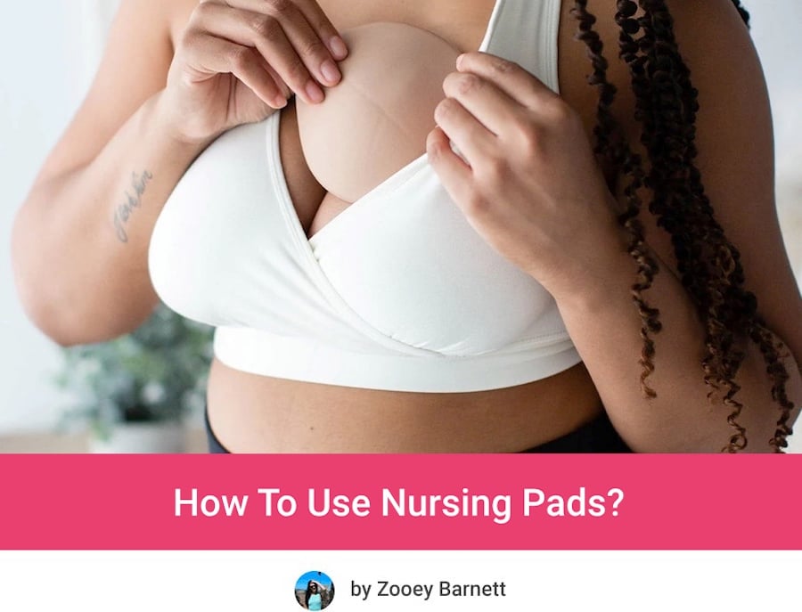 How To Use Nursing Pad And Do You Really Need Breast Pads?